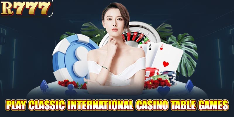 Play classic international casino table games