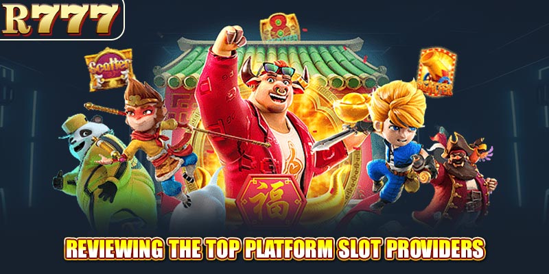 Reviewing the top platform slot providers