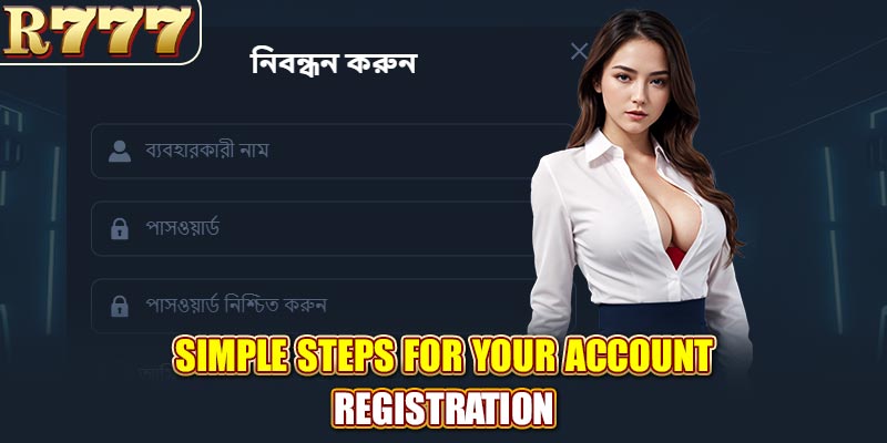 Simple steps for your account registration